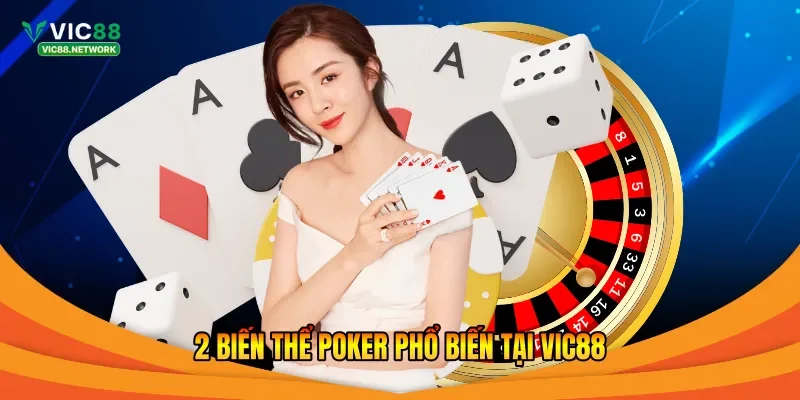 2 biến thể poker phổ biến tại Vic88