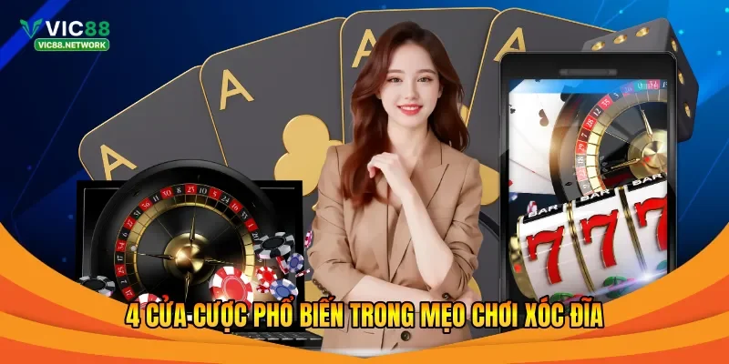 4 cửa cược phổ biến trong mẹo chơi xóc đĩa