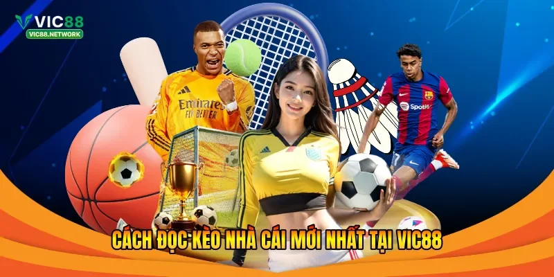 Cách đọc kèo nhà cái mới nhất tại Vic88