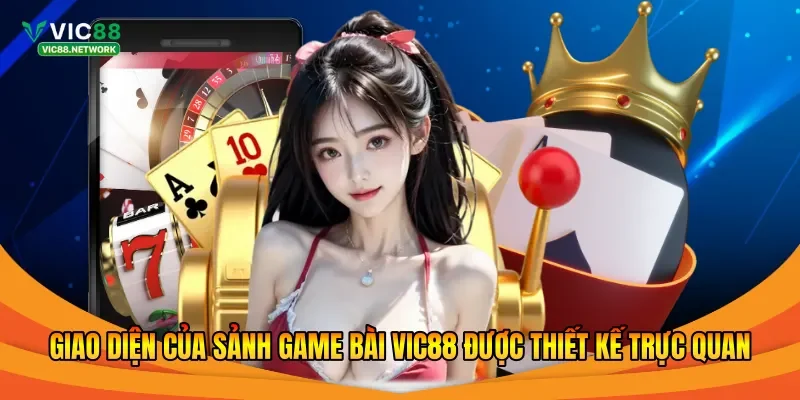 Giao diện của sảnh game bài Vic88 được thiết kế trực quan