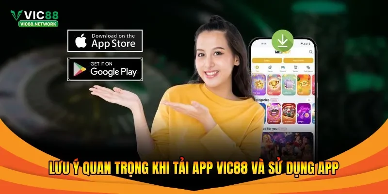 Lưu ý quan trọng khi tải app Vic88 và sử dụng app 