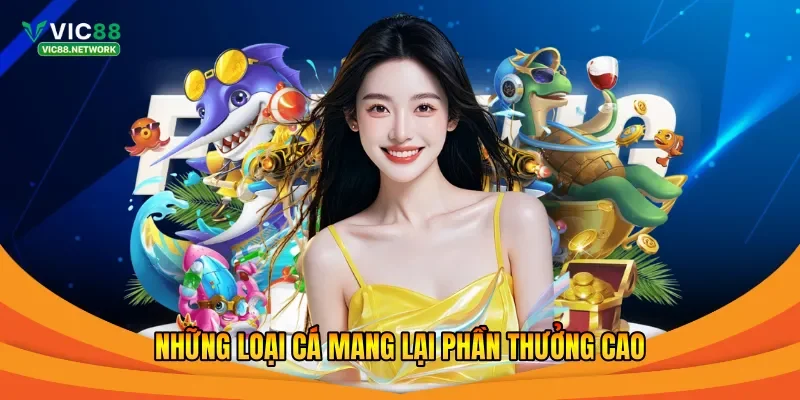 Những loại cá mang lại phần thưởng cao